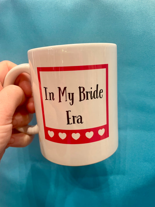 In my Bride Era Mug