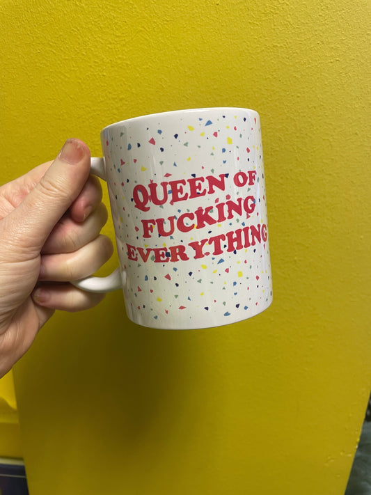 Queen of F*cking Everything - 11 oz Mug by Braw Wee Glasgow Braw Wee Emporium