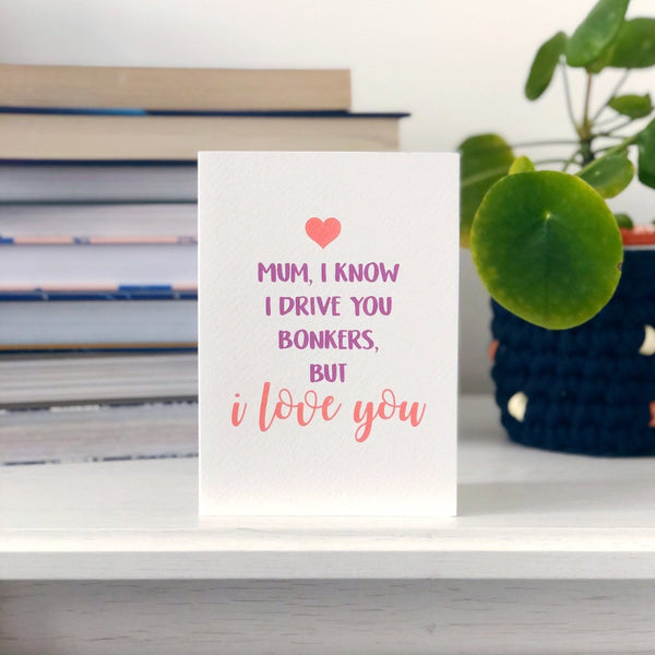 Mum I Know I Drive You Bonkers Card - XOXO Designs by Ruth Braw Wee Emporium