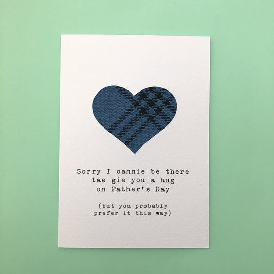 Sorry I Cannie Be There Father's Day Greeting Card - Hiya Pal - Braw Wee Emporium Braw Wee Emporium