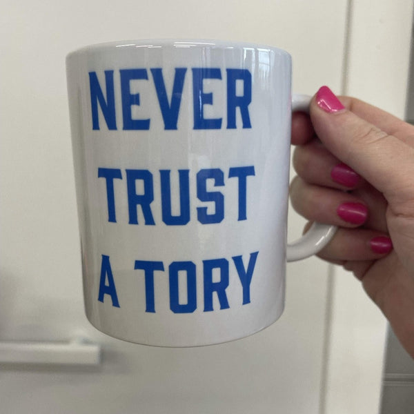 Never Trust a Tory Mug - Braw Wee Emporium Braw Wee Emporium