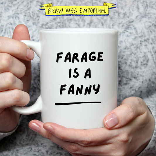 Farage is a Fanny 11oz White Mug - Protest Mug for Political Satire, UK Race Riots Commentary