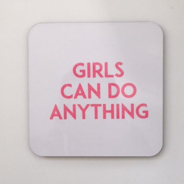 Girls Can Do Anything Coaster - Steamboats Design Braw Wee Emporium