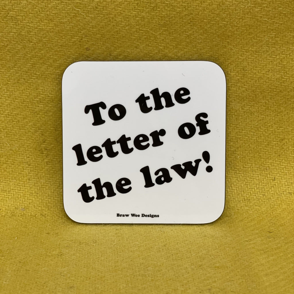 To the Letter of the Law! Coaster - Braw Wee Emporium Braw Wee Emporium