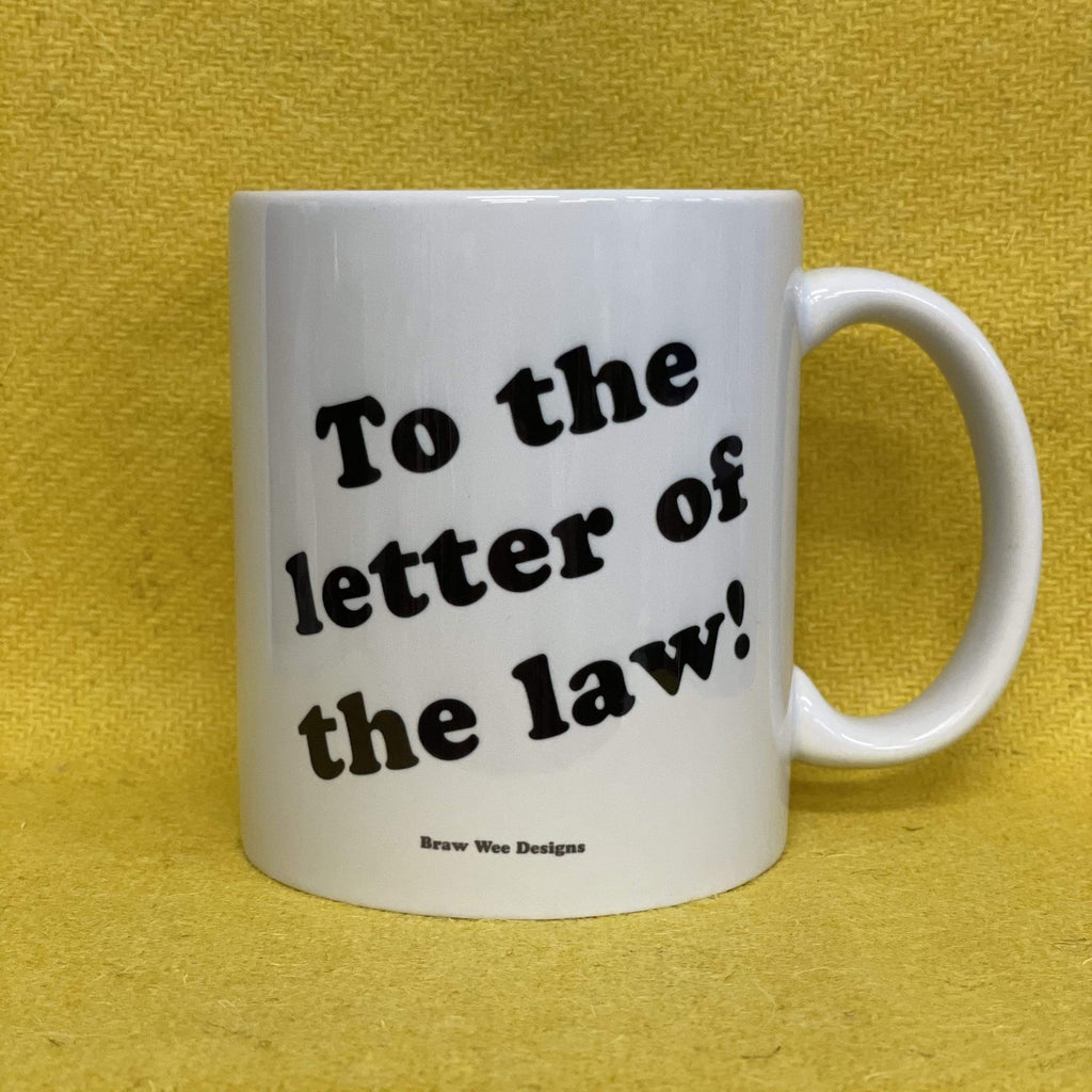 To the Letter of the Law! Mug - Braw Wee Emporium Braw Wee Emporium