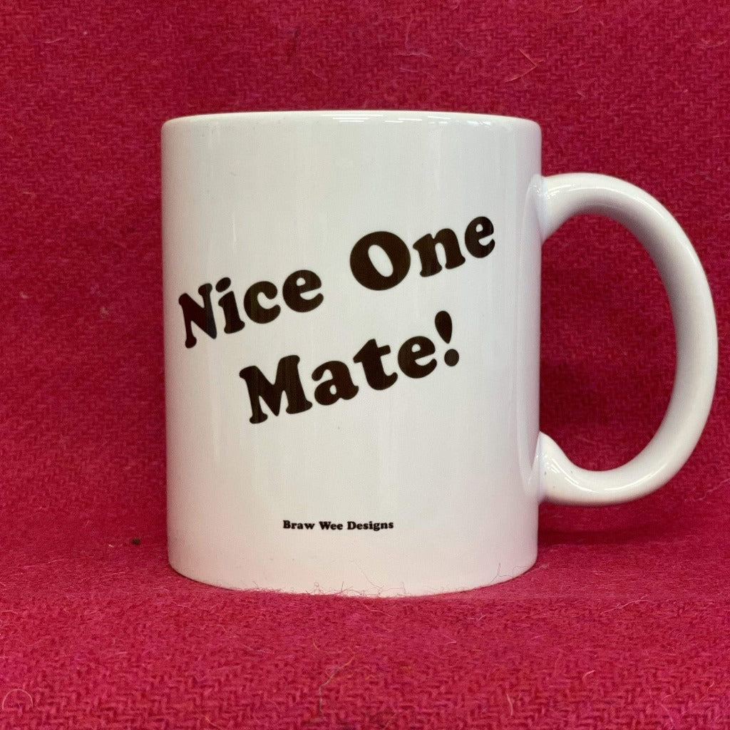 Nice One Mate! Mug - Braw Wee Emporium Braw Wee Emporium