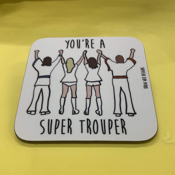 You're a Super Trouper Coaster - Braw Wee Emporium Braw Wee Emporium