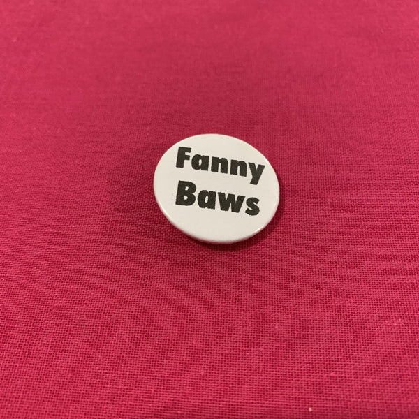 Fanny Baws Badge - Braw Wee Emporium Braw Wee Emporium