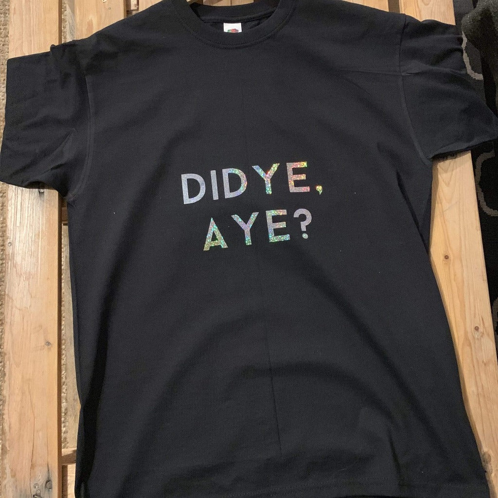 Did Ye, Aye? T-Shirt - Braw Wee Emporium Braw Wee Emporium